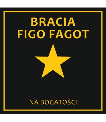 Bracia Figo Fagot - Na bogatości [CD]