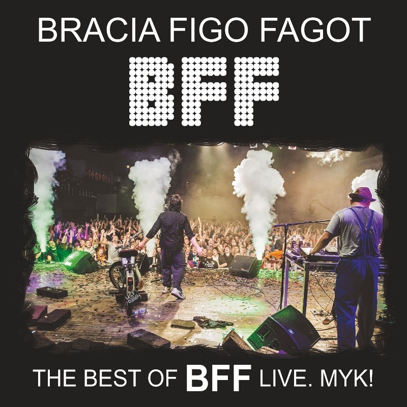 Bracia Figo Fagot - The best of BFF live. MYK![CD]