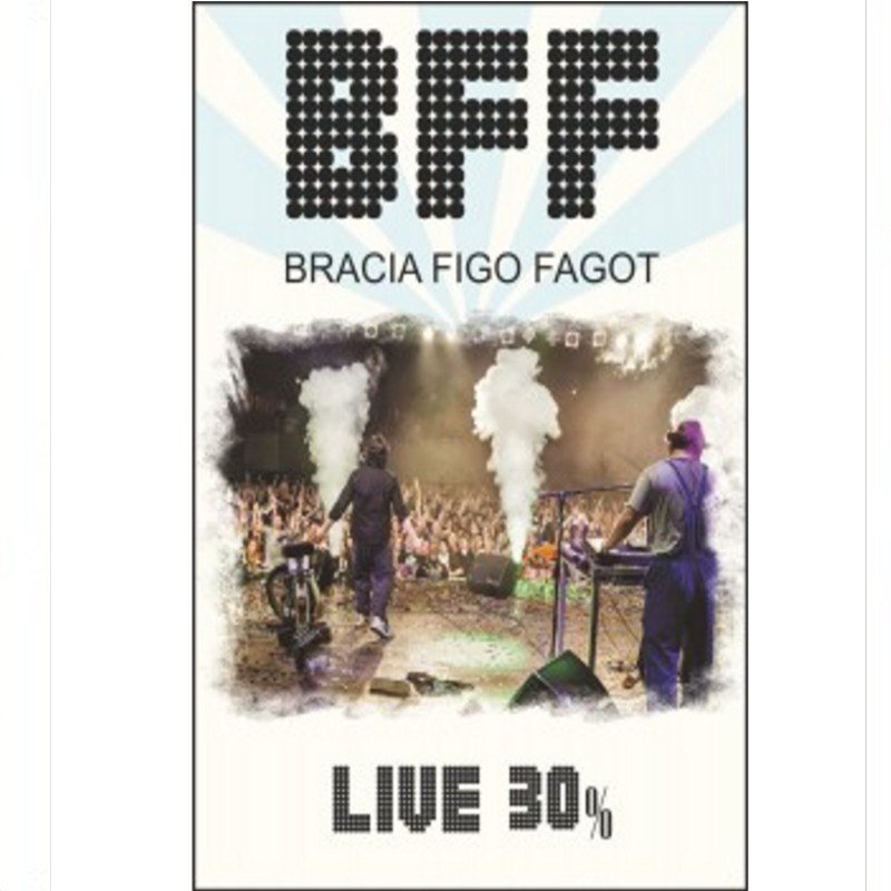 Bracia Figo Fagot - BFF Live 30% [DVD]