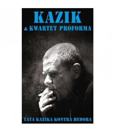 Kazik & Kwartet ProForma - Tata Kazika kontra Hedora [Kaseta MC]
