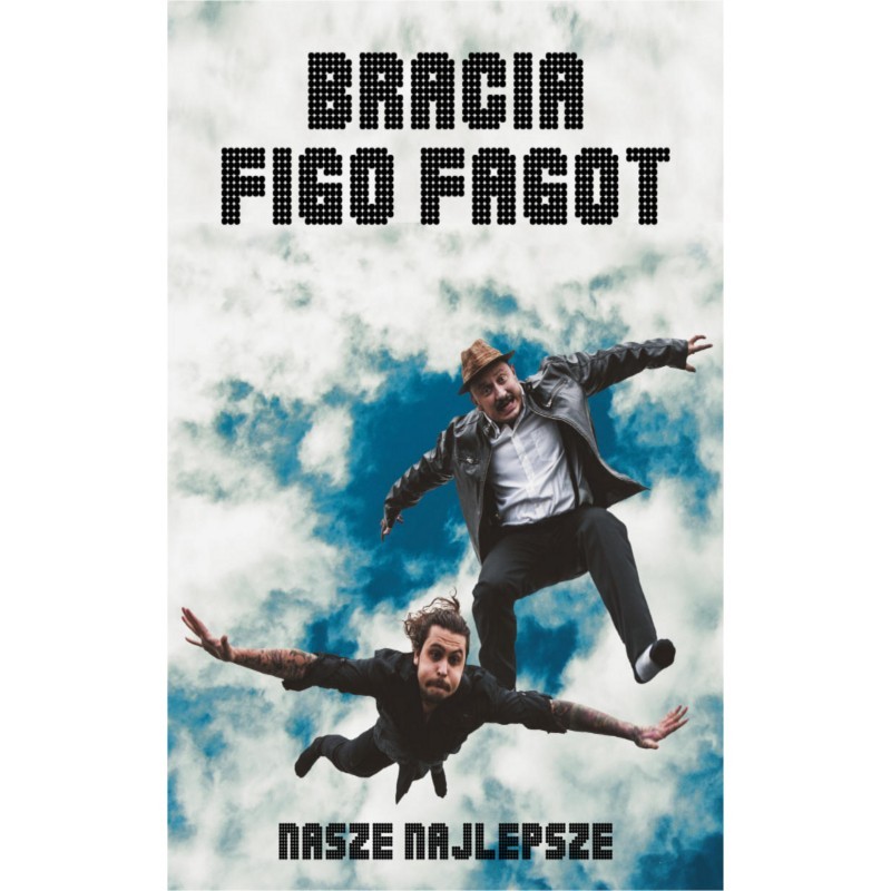 Bracia Figo Fagot - Nasze najlepsze [MC]