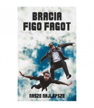 Bracia Figo Fagot - Nasze najlepsze [MC]
