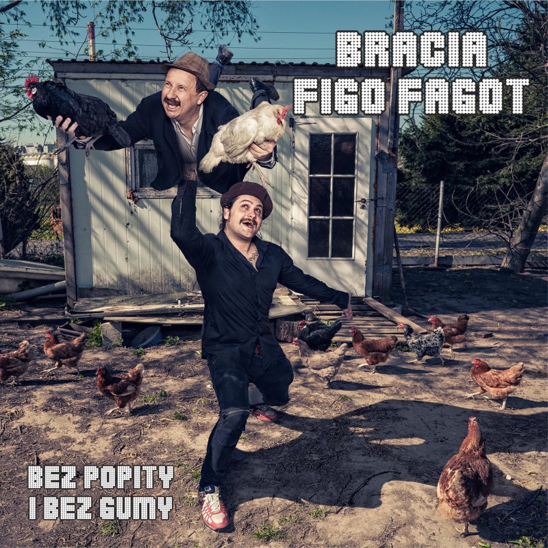 Bracia Figo Fagot - Bez popity i bez gumy [CD]