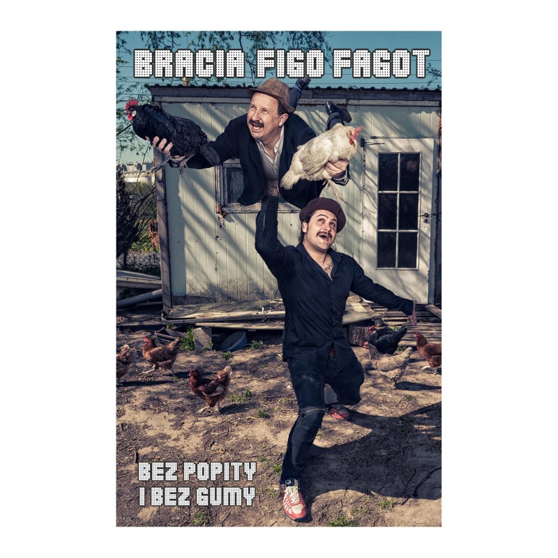 Bracia Figo Fagot - Bez popity i bez gumy [MC]