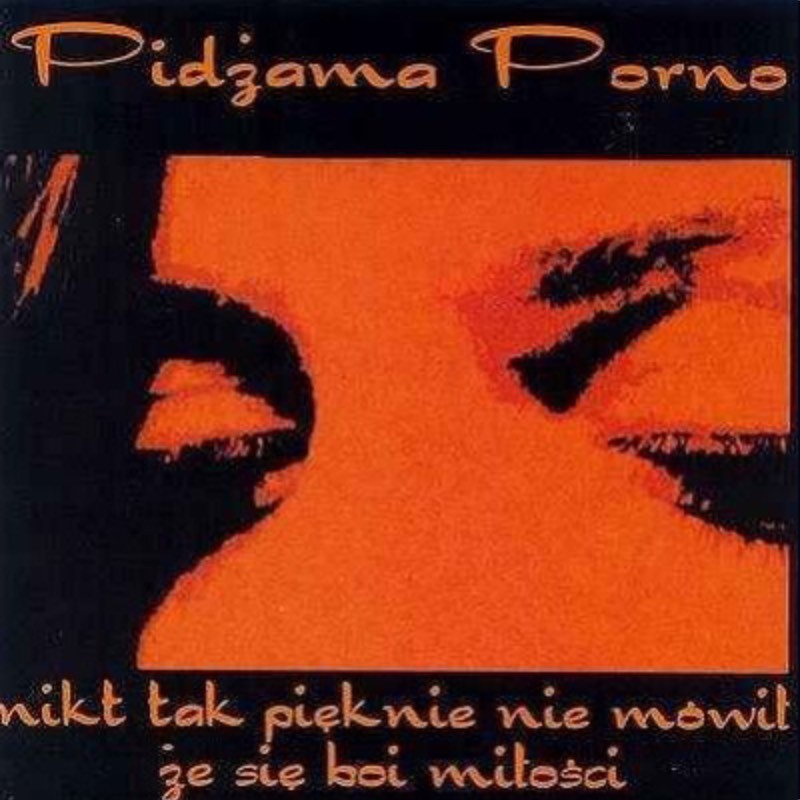 Pidżama Porno - Nikt tak pięknie nie mówił, że się boi miłości [singiel CD]