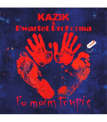 KAZIK & KWARTET PROFORMA - PO MOIM TRUPIE [CD] (LIMITOWANA EDYCJA Z AUTOGRAFAMI - PREORDER DO DNIA: 13.09.2024)
