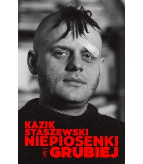 Książka „Niepiosenki grubiej" Kazik Staszewski