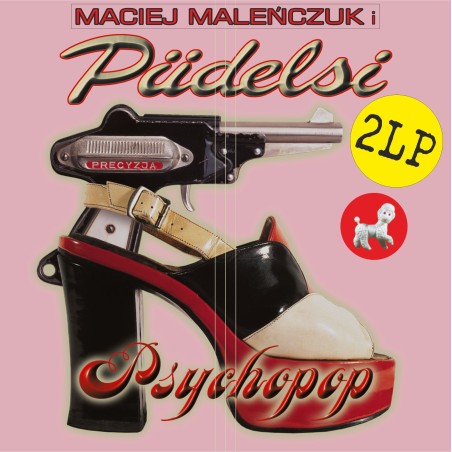 Maciej Maleńczuk i Pudelsi - Psychopop [2LP]