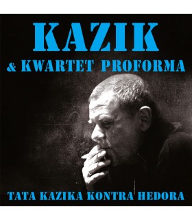 Kazik & Kwartet ProForma - Tata Kazika kontra Hedora [CD]