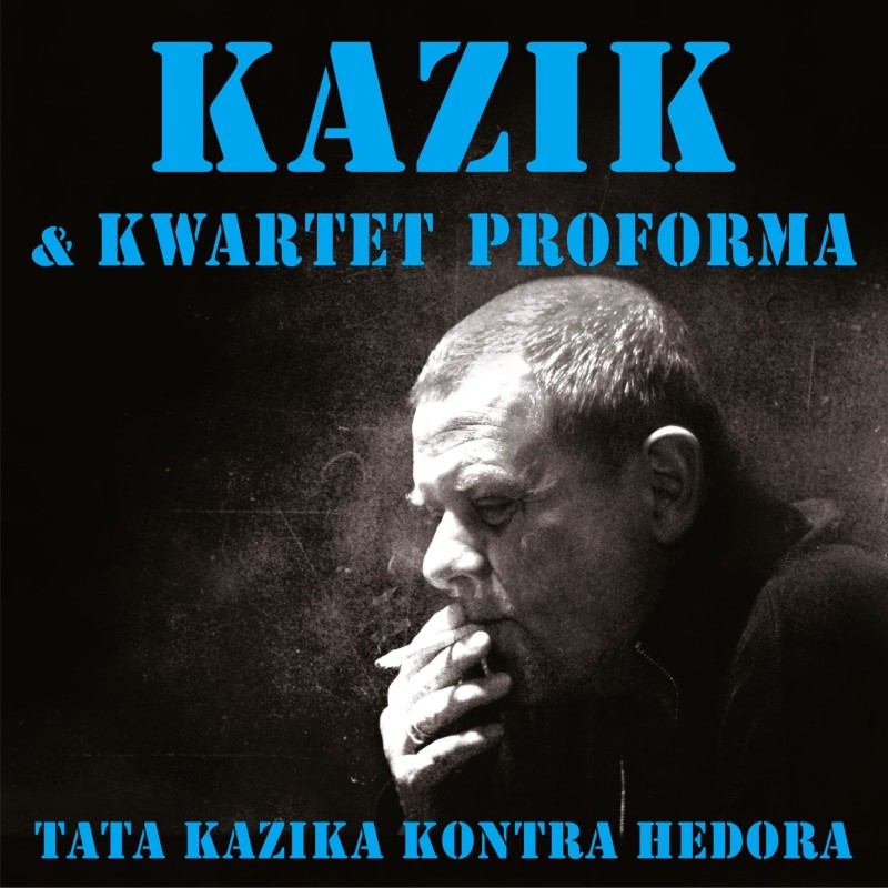 Kazik & Kwartet ProForma - Tata Kazika kontra Hedora [CD]
