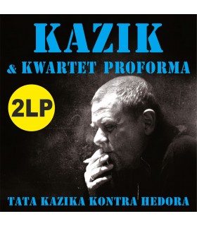 Kazik & Kwartet ProForma - Tata Kazika kontra Hedora [2LP] LIM. ED. 2000 szt.