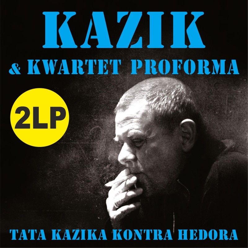 Kazik & Kwartet ProForma - Tata Kazika kontra Hedora [2LP] LIM. ED. 2000 szt.